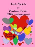 Chrissi Winterfeld: Coole Sprüche für Facebook, Twitter, SMS und Freundebuch ★★★★★