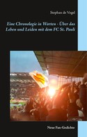 Stephan de Vogel: Eine Chronologie in Worten - Über das Leben und Leiden mit dem FC St. Pauli 