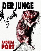 Andreas Port: Der Junge - Harter Endzeit-Horror ★★★★