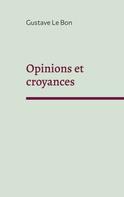 Gustave Le Bon: Opinions et croyances 