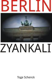 Berlin Zyankali - Ein Krimi im Kreuzberger Milieu