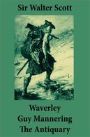 Sir Walter Scott: Waverley + Guy Mannering + The Antiquary 