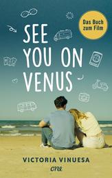 See you on Venus - Eine bewegende Liebesgeschichte, ein unvergesslicher Roadtrip und ganz große Gefühle