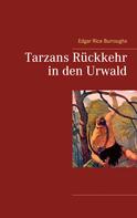 Edgar Rice Burroughs: Tarzans Rückkehr in den Urwald 