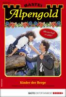 Rena Bergstein: Alpengold 315 - Heimatroman 