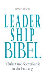 Leadership Bibel - Klarheit und Souveränität in der Führung