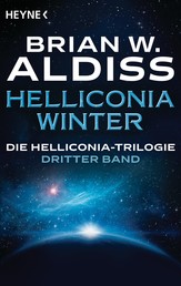 Helliconia: Winter - Die Helliconia-Trilogie, Band 3 - Roman