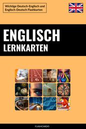 Englisch Lernkarten - Wichtige Deutsch-Englisch und Englisch-Deutsch Flashkarten