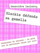 Genevieve Leclercq: Blackie défends sa gamelle 