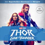 Thor - Love and Thunder (Das Original-Hörspiel zum Marvel Film)