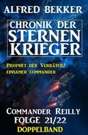 Alfred Bekker: Commander Reilly Folge 21/22 Doppelband: Chronik der Sternenkrieger 