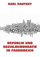 Karl Kautsky: Republik und Sozialdemokratie in Frankreich 