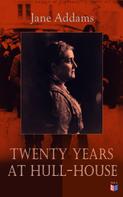 Jane Addams: Twenty Years at Hull-House 