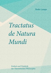 Tractatus de Natura Mundi - Einheit und Dialektik der Theoretischen Philosophie