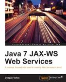 Deepak Vohra: Java 7 JAX-WS Web Services 