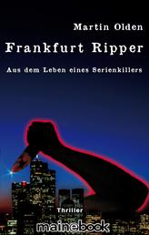 Frankfurt Ripper - Aus dem Leben eines Serienkillers