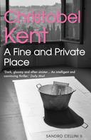 Christobel Kent: A Fine and Private Place 