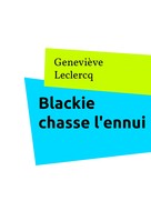 Genevieve Leclercq: Blackie chasse l'ennui 