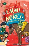 Stephanie Auten: Emmi in Korea 5 - Weihnachten mit Pferdefuß 