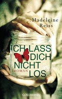 Madeleine Reiss: Ich lass dich nicht los ★★★★