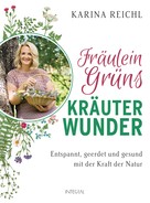 Karina Reichl: Fräulein Grüns Kräuterwunder ★★★★★