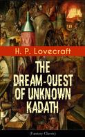 H.P. Lovecraft: The Dream-Quest of Unknown Kadath (Fantasy Classic) 
