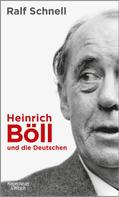 Ralf Schnell: Heinrich Böll und die Deutschen ★★★★