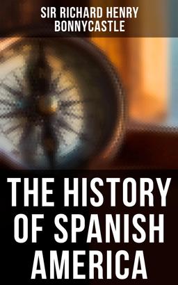 The History of Spanish America