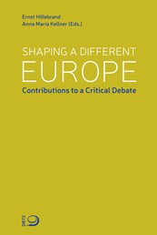 Shaping a different Europe - Contributions to a Critical Debate