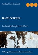 Manfred Walter Krumeich: Fausts Schatten 