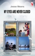 Jesse Means: My eyes are never closed 