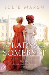 Die Ladys von Somerset – Die Liebe, der widerspenstige Ambrose und ich - Roman