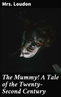 Mrs. Loudon: The Mummy! A Tale of the Twenty-Second Century 