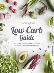 Low Carb Guide - Das komplette Starterkit für eine kohlenhydratarme Ernährung