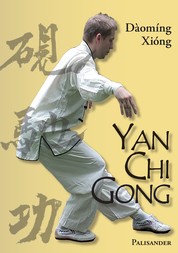 Yan Chi Gong - Eine fast vergessene Shaolin-Tradition
