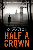 Jo Walton: Half a Crown 