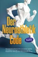Lars Hommers: Der Neuroathletik Code: Revolutionäre Wissenschaft, innovatives Training und effektive Übungen zur Verbesserung Ihrer körperlichen Leistung durch Neuroathletiktraining - Inkl. 5 Wochen Traini 
