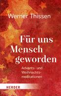 Werner Thissen: Für uns Mensch geworden ★★★★★