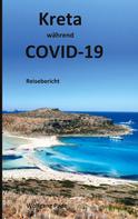 Wolfgang Pade: Kreta während COVID-19 
