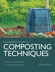 Composting Techniques - For home, the allotment or a community garden