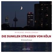 Die dunklen Straßen von Köln - Kriminalroman