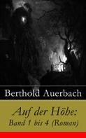 Berthold Auerbach: Auf der Höhe: Band 1 bis 4 (Roman) 