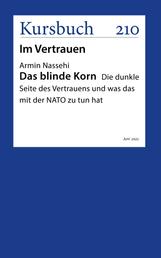 Das blinde Korn - Die dunkle Seite des Vertrauens und was das mit der NATO zu tun hat