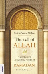 The call of ALLAH - A companion to the Holy Month of RAMADAN