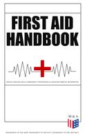 Department of the Army: First Aid Handbook - Crucial Survival Skills, Emergency Procedures & Lifesaving Medical Information 