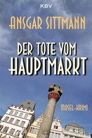 Ansgar Sittmann: Der Tote vom Hauptmarkt ★★★