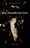 Thomas Friedrich-Hoster: Das Neandertal-Gen ★★★★