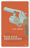 E. W. Heine: Kille Kille Geschichten ★★★★★