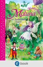 Maluna Mondschein. Der Zauberwald feiert! - Neun traumhafte Gutenacht-Geschichten vom Feiern von Geburtstagen und andere großen Festen für Kinder ab 4 Jahren