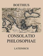 Consolatio Philosophae - Lateinische Ausgabe